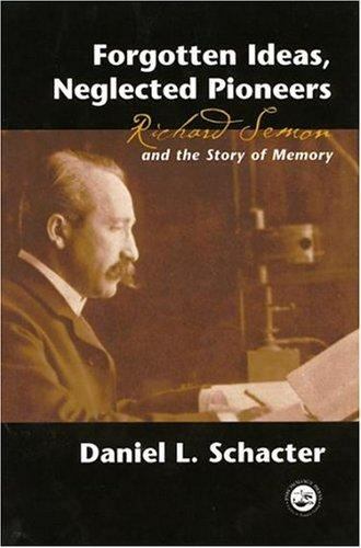 Forgotten Ideas, Neglected Pioneers : Richard Semon and the Story of ...