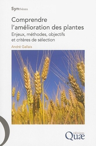 Comprendre L'Amelioration Des Plantes: Enjeux, Methodes, Objectifs Et Crite