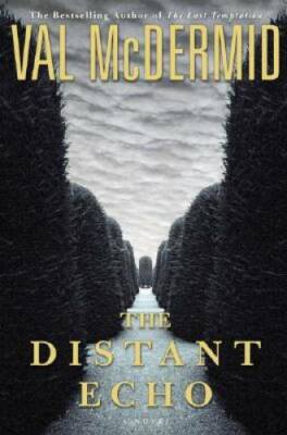 The Distant Echo (Mcdermid, Val) - Hardcover By McDermid, Val - GOOD