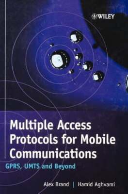 Multiple Access Protocols for Mobile Communications: Gprs, Umts and Beyond: New