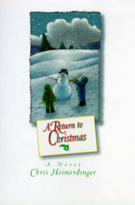 A Return to Christmas - Hardcover By Heimerdinger, Chris - VERY GOOD
