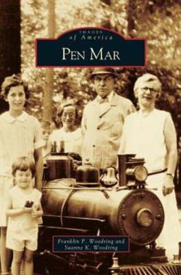 Pen Mar by Franklin P Woodring: New