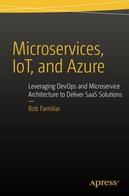 Microservices, IoT and Azure: Leverag..., Familiar, Bob