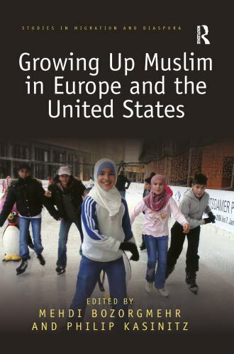 Studies in Migration and Diaspora Ser.: Growing up Muslim in Europe and ...