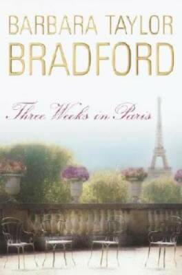 Three Weeks in Paris - Hardcover By Bradford, Barbara Taylor - GOOD