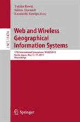 Web and Wireless Geographical Information Systems: 17th International...