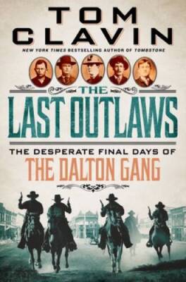 The Last Outlaws: The Desperate Final Days of the Dalton Gang - ACCEPTABLE