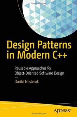 Design Patterns in Modern C: Reusable Approaches for Object-Oriented So - GOOD