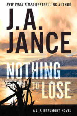 Nothing to Lose: A JP Beaumont Novel - Hardcover By Jance, J A - GOOD