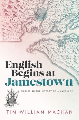 English Begins at Jamestown : Narrating the History of a Language by ...