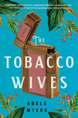 The Tobacco Wives: A Novel - Hardcover By Myers, Adele - GOOD