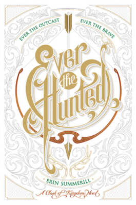 Ever the Hunted (A Clash of Kingdoms Novel) - Hardcover - GOOD