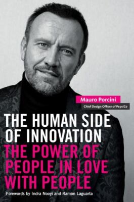 The Human Side of Innovation: The Power of People in Love with People [ hardcove