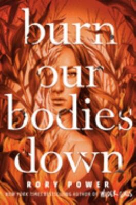 Burn Our Bodies Down by Power, Rory