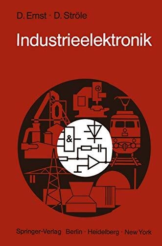 Industrieelektronik: Grundlagen . Methoden . Anwendungen (German Edition), Dietr