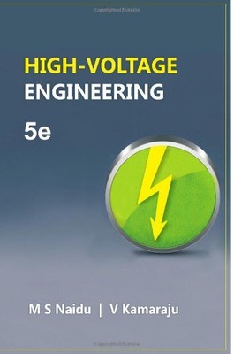 HIGH VOLTAGE ENGINEERING By M S Naidu & Kamaraju **BRAND NEW**