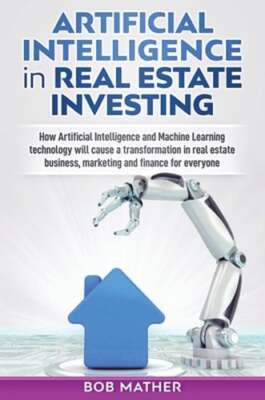 Artificial Intelligence in Real Estate Investing: How Artificial Intelligence