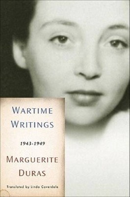 Wartime Writings: 1943-1949 - Hardcover By Duras, Marguerite - VERY GOOD