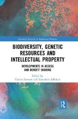 Biodiversity, Genetic Resources and Intellectual Property: Developments in