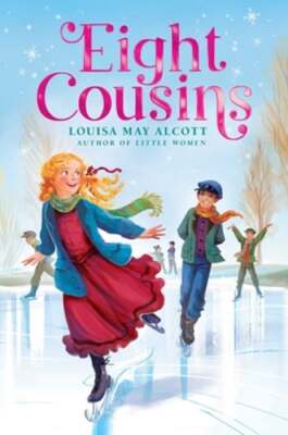 Eight Cousins by Louisa May Alcott: New