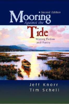 Mooring Against the Tide: Writing Fiction and Poetry (2nd Edition) - GOOD
