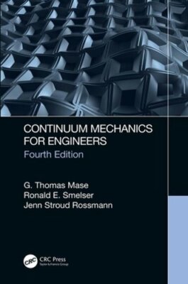 Continuum Mechanics for Engineers by G. Thomas Mase: New