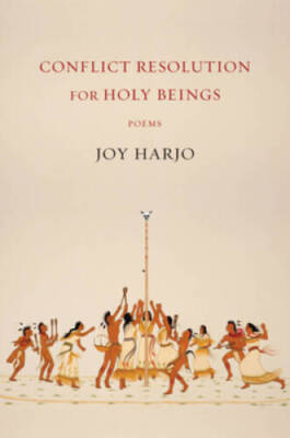 Conflict Resolution for Holy Beings: Poems - Hardcover By Harjo, Joy - GOOD