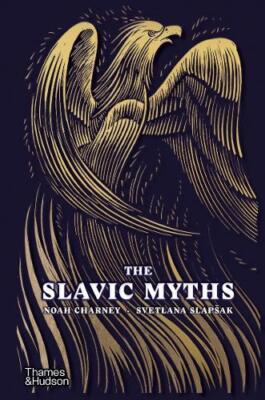 Noah Charney Svetlana Slapšak The Slavic Myths (Hardback)