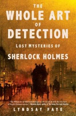 The Whole Art of Detection: Lost Mysteries of Sherlock Holmes - Hardcover - GOOD