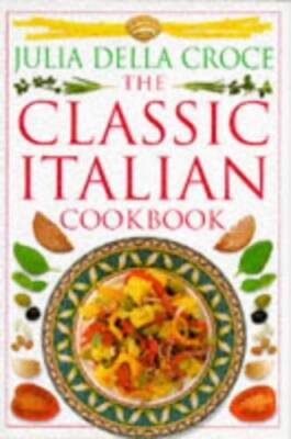 The Classic Italian Cookbook (Classic cookbook) - Hardcover - VERY GOOD
