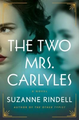 The Two Mrs. Carlyles - Hardcover By Rindell, Suzanne - VERY GOOD