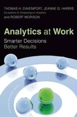 Analytics at Work: Smarter Decisions, Better Results - Hardcover - GOOD