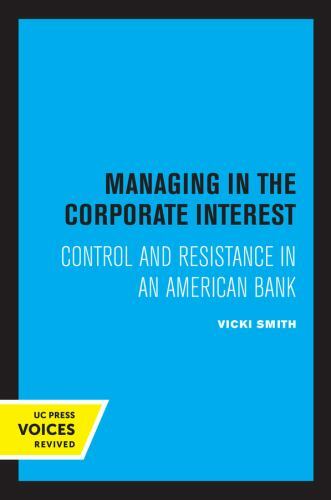Managing in the Corporate Interest : Control and Resistance in an ...