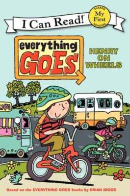 Everything Goes: Henry on Wheels by Brian Biggs: New