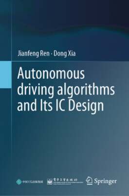 Autonomous Driving Algorithms and Its IC Design by Jianfeng Ren: New
