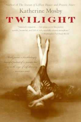 TWILIGHT: A NOVEL By Katherine Mosby *Excellent Condition*
