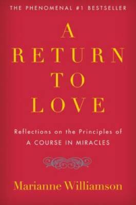 A Return to Love: Reflections on the Principles of A Course  - VERY GOOD