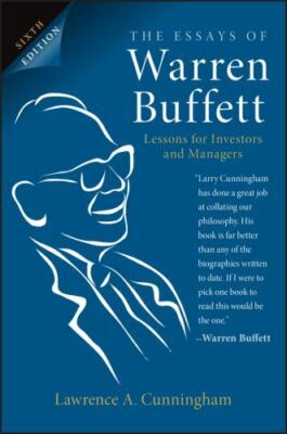 The Essays of Warren Buffett : Lessons for Investors and Managers by Lawrence A.