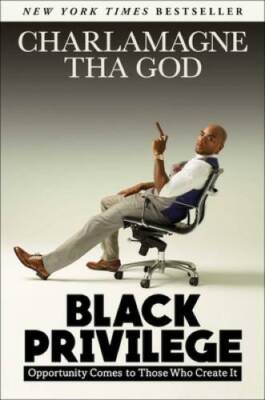 Black Privilege: Opportunity Comes to Those Who Create It - VERY GOOD