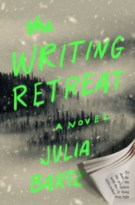 The Writing Retreat: A Novel - Hardcover By Bartz, Julia - VERY GOOD