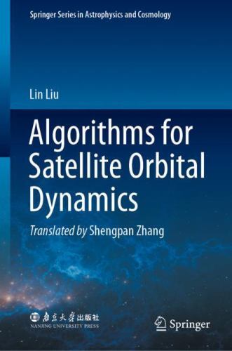 Algorithms for Satellite Orbital Dynamics by Lin Liu (2023, Hardcover ...