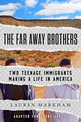 The Far Away Brothers (Adapted for Young Adults): Two Teenage Immigrants Making
