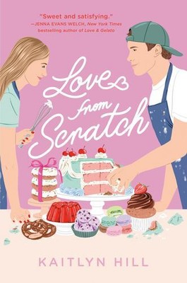 Love from Scratch by Hill, Kaitlyn [Hardcover]