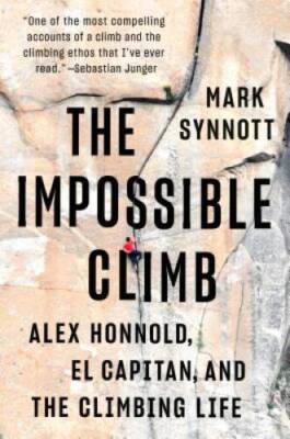 The Impossible Climb: Alex Honnold, El Capitan, and the C - VERY GOOD