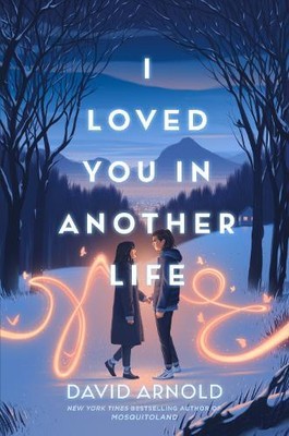 David Arnold I Loved You in Another Life (Hardback)