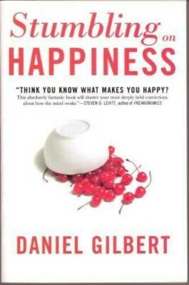 Stumbling on Happiness: Think You Know What Makes You Happy? - Paperback - GOOD