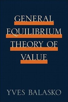General Equilibrium Theory of Value - Hardcover By Balasko, Yves - VERY GOOD