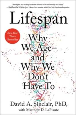 Lifespan: Why We Age--And Why We Don't Have to by PhD Sinclair, David A: Used