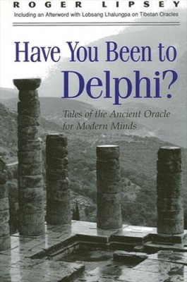 Have You Been to Delphi: Tales of the Ancient Oracle for Modern Minds (S - GOOD