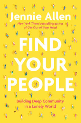 Find Your People: Building Deep Community in a Lonely World - Hardcover - GOOD
